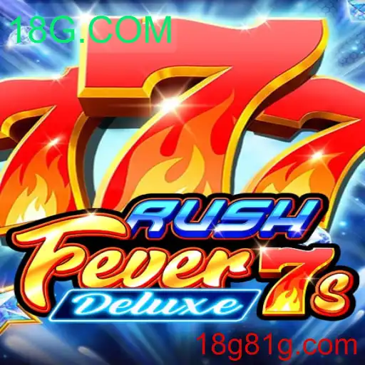Explore o Mundo Empolgante de RushFever7sDeluxe: O Novo Sensação de 18G.COM